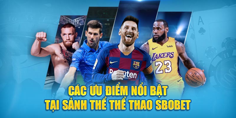 Các ưu điểm nổi bật tại sảnh thể thể thao Sbobet W88