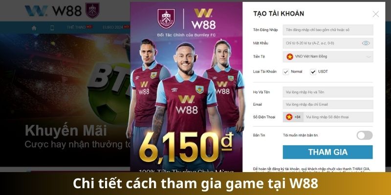 Chi tiết cách tham gia game tại W88