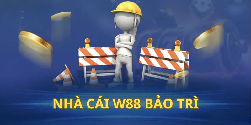 Bảo trì là hiện tượng bình thường nên bạn không cần lo lắng khi gặp phải