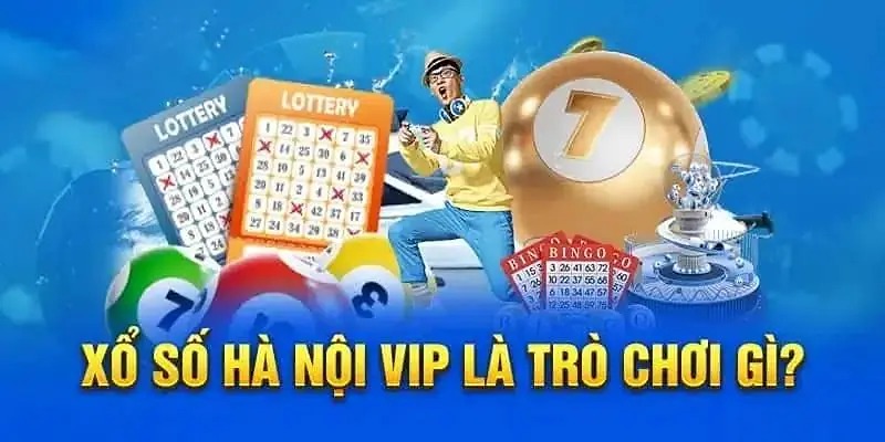 Tìm hiểu về xổ số Hà Nội Vip