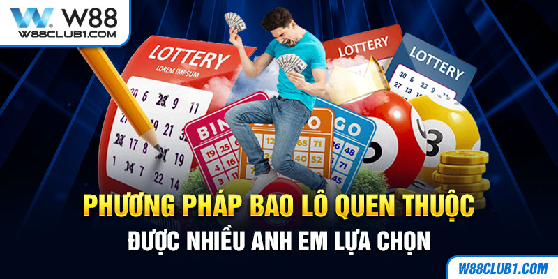 Phương pháp bao lô quen thuộc được nhiều anh em lựa chọn